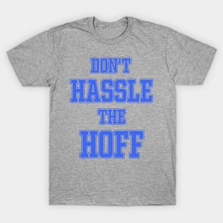 DON'T HASSLE THE HOFF T-Shirt